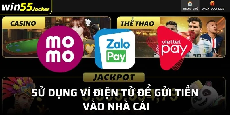 Sử dụng ví điện tử để gửi tiền vào nhà cái
