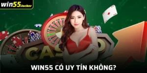 Win55 Có Uy Tín Không? Làm Rõ Các Tin Đồn Không Hay